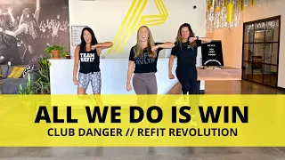 All We Do Is Win || @ClubDangerOfficial || Dance Fitness Choreography || @REFITREV