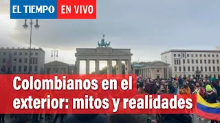 Los mitos y realidades de vivir en el exterior como colombiano | El Tiempo