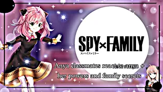 Anya classmates react to anya + her powers and family secrets ||•spy x family•||