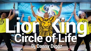 Lion King  Circle Of Life  - Dj Danny Diggz Dance l Chakaboom Fitness Choreography