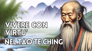 VIVERE CON VIRTÙ: LEZIONI DAL 'TE' NEL TAO TE CHING