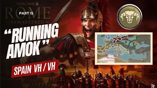 Rome: Total War - Spain VH/VH - "Running Amok" - Part 15