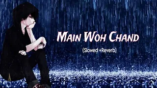 Main Woh Chaand [Slowed +Reverb]  Song || New Lofi Song || Sad Song Darshan Raval || @Hey__ishq