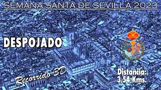 Despojado 2023 | Recorrido 3D | Itinerario y horario de la Semana Santa de Sevilla