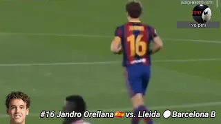 Jandro Orellana vs. Lleida ● Barcelona B