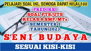 Soal PTS/UTS Seni Budaya Kelas 8 SMP/MTs Semester 1 Tahun 2023 (prediksi) #uts #senibudaya #kelas8