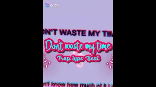 Rap Instrumental - Don't waste my time - Trap type Beat