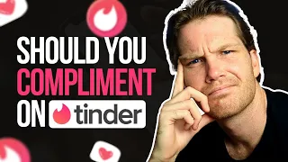 Should You Compliment On Tinder?