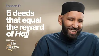 5 Deeds That Equal the Reward of Hajj | Prophet Muhammad's ﷺ Hajj Story Ep. 10