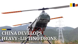 Heavy-lifting drone developed in China raises bar for high-altitude construction work