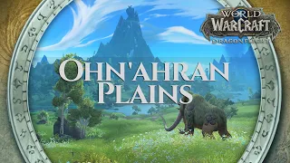 Ohn'ahran Plains - Music & Ambience | World of Warcraft Dragonflight