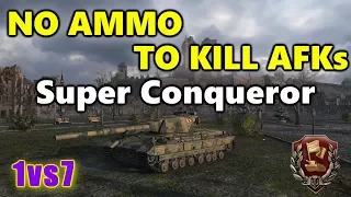 World of Tanks - Super Conqueror - 11K Damage 7 Kills - 1vs7 - No Ammo to Kill AFK Tanks!