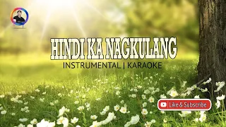 HINDI KA NAGKULANG | MALE KEY | INSTRUMENTAL | KARAOKE |