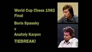 World Cup Chess 1982 - GM Anatoly Karpov v GM Boris Spassky final TIEBREAK