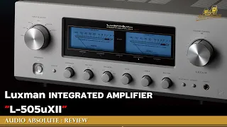 🛑 [LIVE] AUDIO ABSOLUTE REVIEW :  Luxman INTEGRATED AMPLIFIER L-505uXII