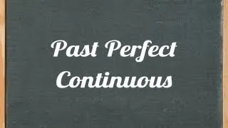 Past Perfect Continuous Tense - English grammar tutorial video lesson