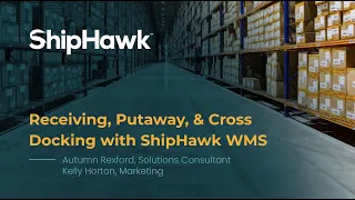 Clear the Clutter: Streamlined Receiving, Putaway, & Cross Docking with ShipHawk WMS