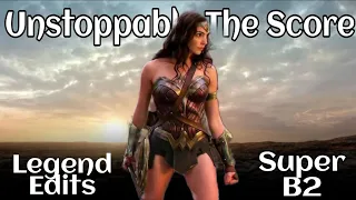 Unstoppable  Ft Wonder Woman C/W Legend Edits