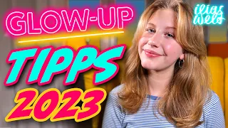 ILIAS WELT - ⭐ Glow-up Tipps 2023 ⭐