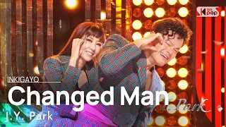 J.Y. Park(박진영) - Changed Man @인기가요 inkigayo 20231126