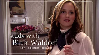 Study With Blair Waldorf (Gossip Girl) | Pomodoro, Chill LoFi Music