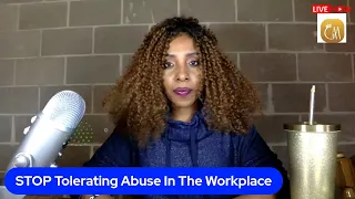 STOP Tolerating Abuse In The Workplace