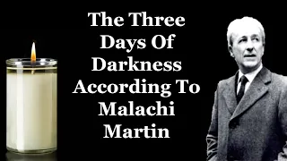 The Three Days Of Darkness According To Malachi Martin