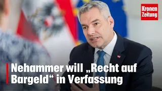 Nehammer will „Recht auf Bargeld“ in Verfassung | krone.tv NEWS