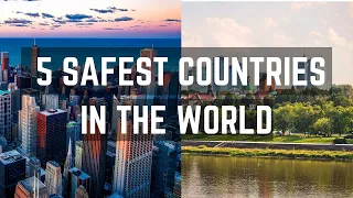 The Safest Countries in The World Revealed…