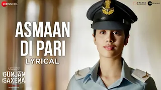 Asmaan Di Pari - Lyrical | Gunjan Saxena | Janhvi Kapoor | Jyoti Nooran| Amit Trivedi | Kausar Munir