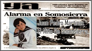 Desapariciones Misteriosas | Juan Pedro Martinez Gomez: El Niño De Somosierra.