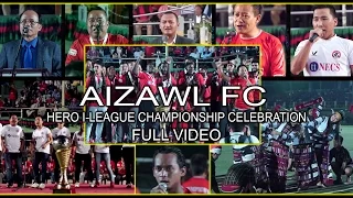 Aizawl FC's Hero I-League Championship Celebration (Full Video)