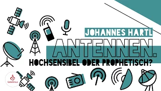 Antennen: hochsensibel oder prophetisch? - Johannes Hartl