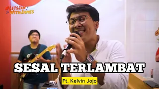 Sesal Terlambat (REGGAE) - Kelvin Jojo Ft. Fivein #LetsJamWithJames