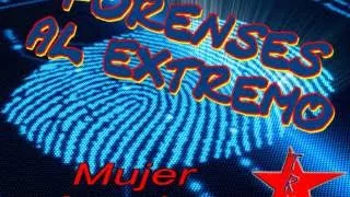 Forenses al Extremo.Crimenes Imperfectos Mujer Asesina