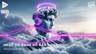 Nhạc Cổ Đánh Đổ Dân Chơi - Top 20 Bản Nhạc Nghe Nhiều Nhất 2024 ♫ BXH Nhạc Trẻ Remix Hot TikTok