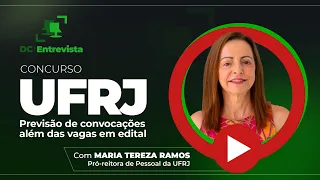 DC Entrevista - Maria Tereza (Pró reitora de Pessoal da UFRJ) - Convocações além das vagas em edital