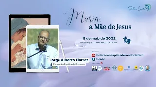 Rondônia Espírita | Maria, a Mãe de Jesus | Jorge Elarrat