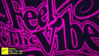 Axwell - Feel The Vibe (Original)