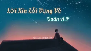 Lời Xin Lỗi Vụng Về - Quân A.P | 1 Hour