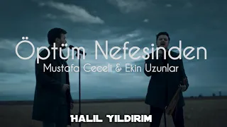 Mustafa Ceceli & Ekin Uzunlar - Öptüm Nefesinden ( Halil Yıldırım Remix )