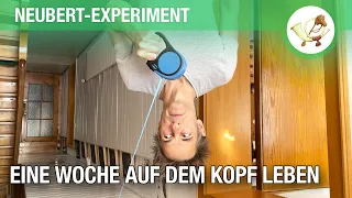 Das Neubert-Experiment: Eine Woche kopfüber leben