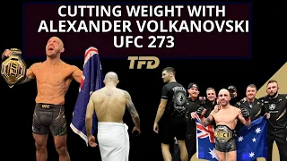 Cutting Weight with Alexander Volkanovski UFC 273 | Weight Cut Chronicles 6