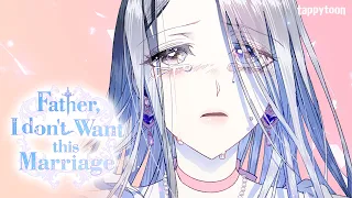 Father, I don't Want this Marriage (Official)