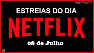 ESTREIAS IMPERDÍVEIS NETFLIX DO DIA 08 DE JULHO | GUIA DEFINITIVO DE TUDO