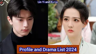 Xu Lu and Lin Yi | Profile and Drama List 2024 |