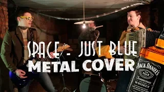 Space - Just Blue (Metal cover)