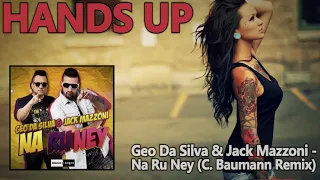 Geo Da Silva & Jack Mazzoni - Na Ru Ney (C. Baumann Remix) [HANDS UP]