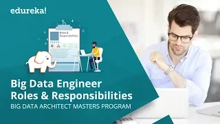 Big Data Engineer Roles & Responsibilities | Big Data Certification Training | Edureka