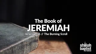 The Book of Jeremiah // Jeremiah 36